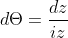 d\Theta =\frac{dz}{iz}