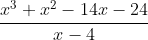 \frac{x^{3}+x^{2}-14x-24}{x-4}