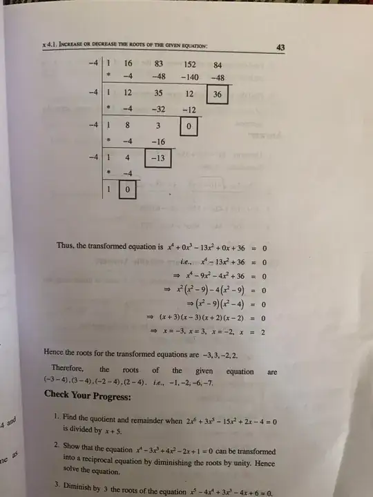 Q: Increase the roots of the equation x^4 - 16x^3 + 83x^2 +152*x + 84 = 0  by 4 and hence solve the equation 