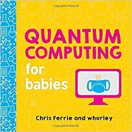 quantum computing for babies
