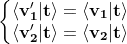 \left\{\begin{matrix} \left \langle \mathbf{v'_1}|\mathbf{t} \right \rangle=\left \langle \mathbf{v_1}|\mathbf{t} \right \rangle \\ \left \langle \mathbf{v'_2}|\mathbf{t} \right \rangle=\left \langle \mathbf{v_2}|\mathbf{t} \right \rangle \end{matrix}\right.