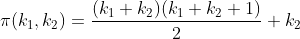 pi(k1, k2) = 1/2(k1 + k2)(k1 + k2 + 1) + k2]